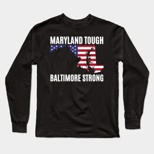 Maryland-Tough-Baltimore-Strong Long Sleeve T-Shirt